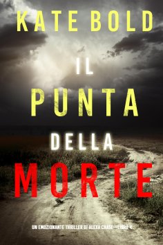 ebook: Il punto della morte (Un emozionante thriller di Alexa Chase—Libro 4)