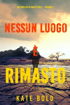 eBook: Nessun luogo è rimasto (Un Thriller di Harley Cole — Volume 2)