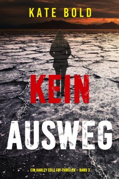 eBook: Kein Ausweg (Ein Harley Cole FBI-Thriller – Band 3)