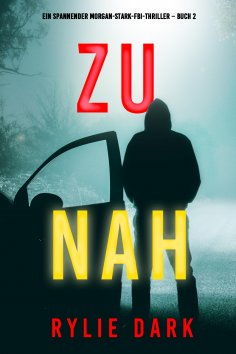 eBook: Zu nah (Ein spannender Morgan-Stark-FBI-Thriller – Buch 2)