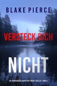 ebook: Versteck Dich Nicht (Ein spannungsgeladener May Moore Thriller - Band 4)