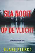 eBook: Sla Nooit Op De Vlucht (Een May Moore-Thriller - Boek 1)