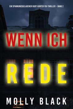 eBook: Wenn ich rede (Ein spannungsgeladener Ruby Hunter FBI-Thriller – Band 2)