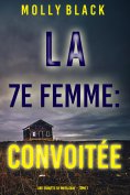 eBook: La 7e Femme : Convoitée (Une enquête de Maya Gray – Tome 7)