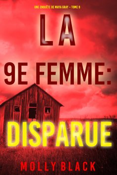eBook: La 9e Femme : Disparue (Une enquête de Maya Gray – Tome 9)