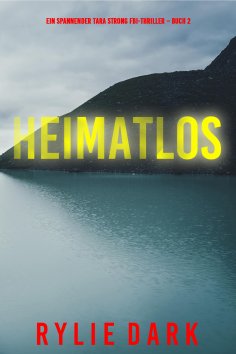 eBook: Heimatlos (Ein spannender Tara Strong FBI-Thriller – Buch 2)
