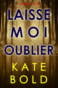 eBook: Laisse-moi Oublier (Un thriller Ashley Hope – Livre 5)