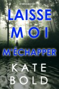 eBook: Laisse-moi m'échapper (Un thriller Ashley Hope – Livre 6)