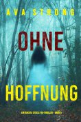 eBook: Ohne Hoffnung (Ein Dakota Steele FBI-Thriller – Band 5)