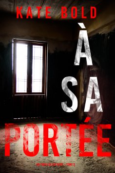 eBook: À sa Portée (Un thriller Eve Hope – Tome 3)