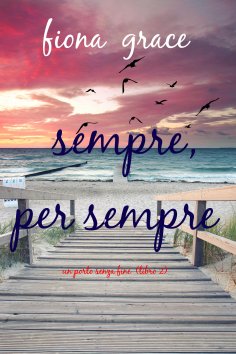 eBook: Sempre, per sempre (Un porto senza fine – Libro 2)