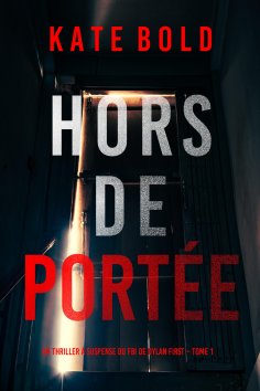 eBook: Hors de Portée (Un thriller à suspense du FBI de Dylan First – Tome 1)