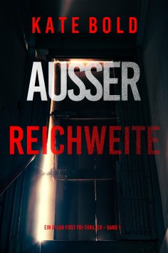 eBook: Außer Reichweite (Ein Dylan First FBI-Thriller – Band 1)