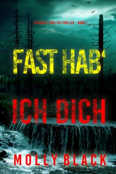 eBook: Fast hab' ich dich (Ein Grace-Ford-FBI-Thriller – Band 1)