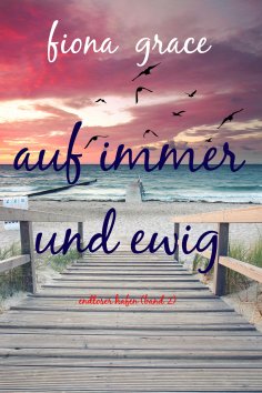 eBook: Auf immer und ewig (Endloser Hafen – Band 2)