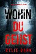 eBook: Wohin du gehst (Ein Kelly-Cruz-Thriller – Band 1)