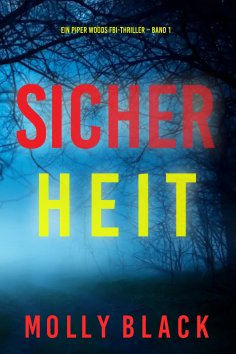 eBook: Sicherheit (Ein Piper Woods FBI-Thriller – Band 1)
