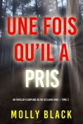 eBook: Une fois qu'il a pris (Un thriller à suspense du FBI de Claire King — Tome 3)