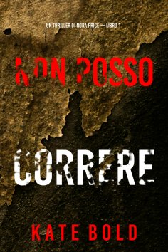 eBook: Non Posso Correre (Un thriller di Nora Price — Libro 1)