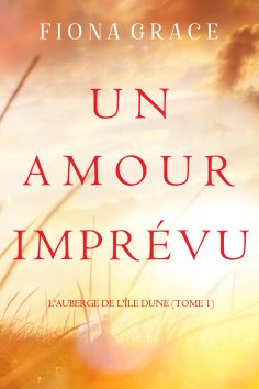 eBook: Un Amour Imprévu (L'auberge de l'île Dune — Tome 1)