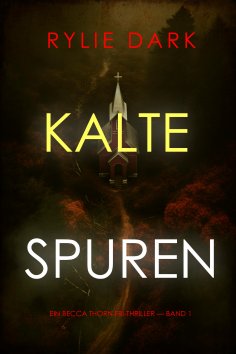 eBook: Kalte Spuren (Ein Becca Thorn FBI-Thriller — Band 1)