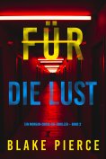 eBook: Für die Lust (Ein Morgan-Cross-FBI-Thriller – Band 3)