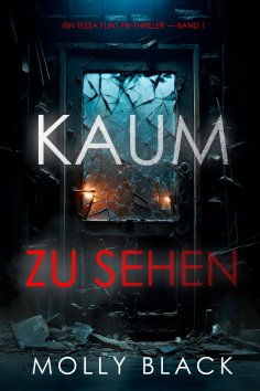 ebook: Kaum Zu Sehen (Ein Tessa Flint FBI-Thriller – Band 1)