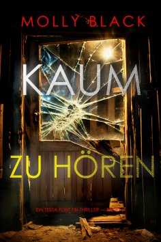 ebook: Kaum Zu Hören (Ein Tessa Flint FBI-Thriller – Band 2)