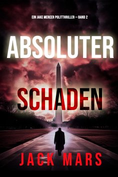 eBook: Absoluter Schaden (Ein Jake Mercer Politthriller — Band 2)