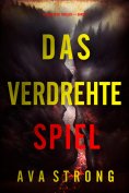 eBook: Das Verdrehte Spiel (Ein Amy Rush Thriller — Band 2)