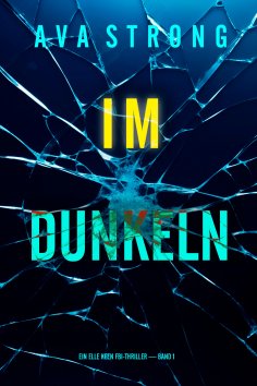 eBook: Im Dunkeln (Ein Elle Keen FBI-Thriller — Band 1)