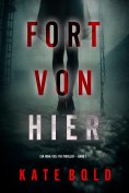 eBook: Fort von hier (Ein Nina-Veil-FBI-Thriller – Band 1)