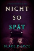 eBook: Nicht So Spät (Ein Rachel Blackwood Thriller – Band 5)