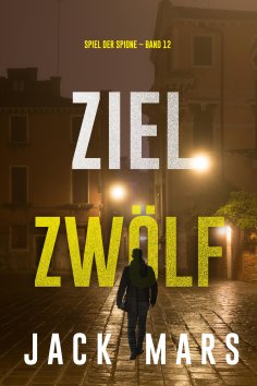 eBook: Ziel Zwölf (Spiel der Spione – Band 12)
