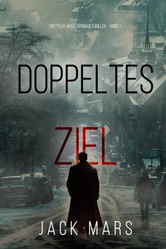 eBook: Doppeltes Ziel (Ein Tyler-Wolf-Spionagethriller – Band 7)