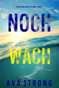 eBook: Noch wach (Ein FBI-Thriller mit Lily Dawn – Buch 3)
