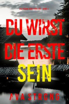 eBook: Du wirst die Erste sein (Ein Megan-York-Thriller – Band 4)