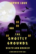eBook: The Ghostly Grounds: Death and Brunch (A Canine Casper Cozy Mystery—Book 2)