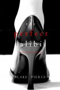 eBook: The Perfect Alibi (A Jessie Hunt Psychological Suspense Thriller—Book Eight)