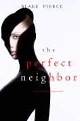 eBook: The Perfect Neighbor (A Jessie Hunt Psychological Suspense Thriller—Book Nine)