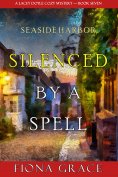 eBook: Silenced by a Spell (A Lacey Doyle Cozy Mystery—Book 7)