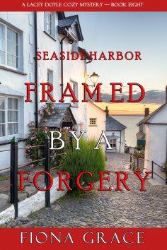 eBook: Framed by a Forgery (A Lacey Doyle Cozy Mystery—Book 8)