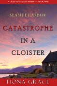 eBook: Catastrophe in a Cloister (A Lacey Doyle Cozy Mystery—Book 9)