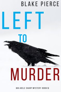 eBook: Left to Murder (An Adele Sharp Mystery—Book Five)