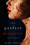 eBook: The Perfect Disguise (A Jessie Hunt Psychological Suspense Thriller—Book Ten)