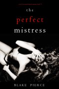 eBook: The Perfect Mistress (A Jessie Hunt Psychological Suspense Thriller—Book Fifteen)