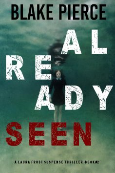 eBook: Already Seen (A Laura Frost FBI Suspense Thriller—Book 2)