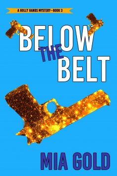 eBook: Below the Belt (A Holly Hands Mystery—Book #3)