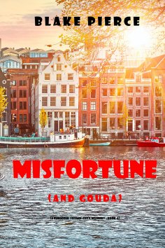 ebook: Misfortune (and Gouda) (A European Voyage Cozy Mystery—Book 4)