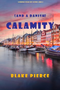ebook: Calamity (and a Danish) (A European Voyage Cozy Mystery—Book 5)